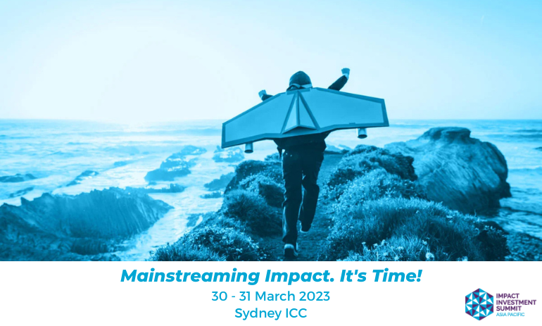 The 7th Impact Investment Summit is focused on Mainstreaming Impact. It?s Time!