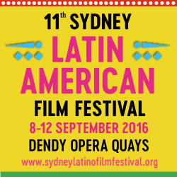 8 to 12 September: 11th SYDNEY LATIN AMERICAN FILM FESTIVAL