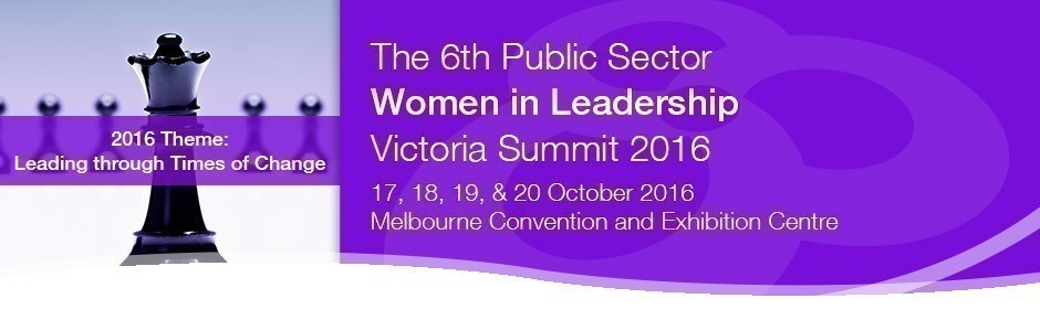 The 6th Public Sector Women in Leadership Victoria Summit 2016