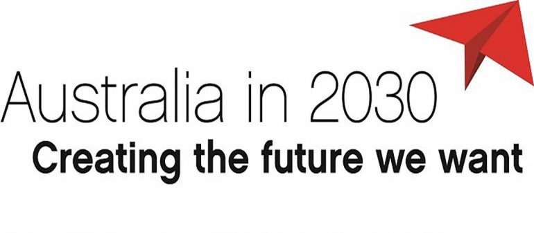 Australia in 2030: Creating the Future We Want