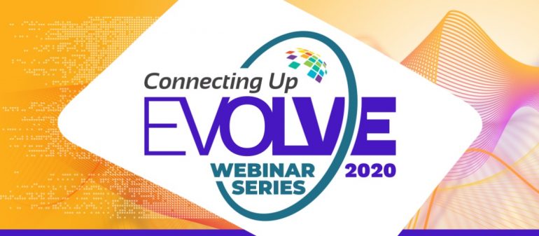 The Connecting Up Evolve Webinar Series – 4-10 November 2020