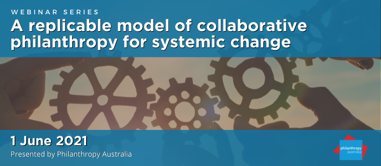 A replicable model of collab. philanthropy for systemic change