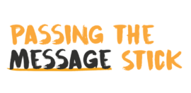 Passing the Message Stick research - early insights 